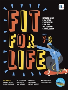 Fit for Life: Health and Physical Education for the Victorian Curriculum Levels 7 &amp; 8 Student Book 2e